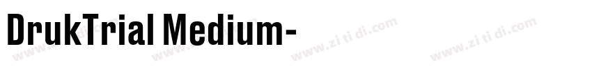 DrukTrial Medium字体转换 DrukTrial Medium字体转换